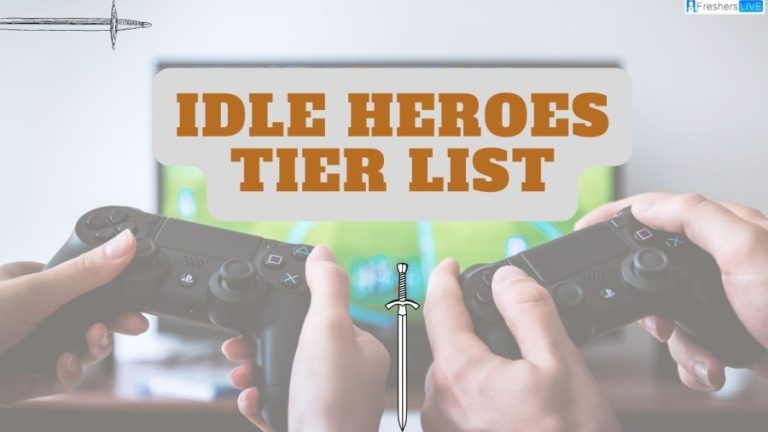 Idle Heroes Tier List April 2023, Best Heroes Ranked!