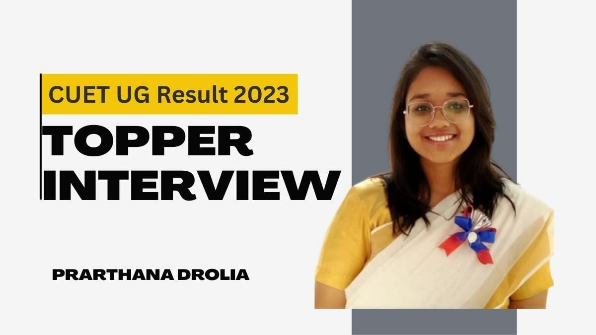 CUET UG Topper Interview 2023 Prarthana Drolia - 100 percentile