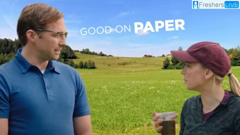 Is Good on Paper True Story? Plot, Cast and Trailer