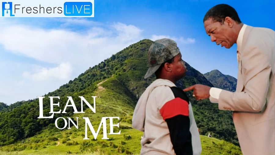 Is Lean on Me a True Story? Cast, Plot and Trailer