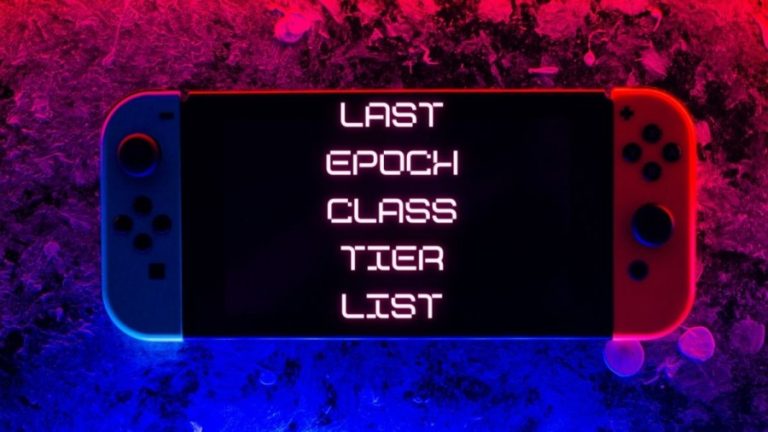 Last Epoch Class Tier List 2023, All Characters Ranked