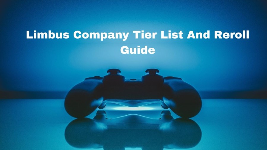 Limbus Company Tier List And Reroll Guide, Limbus Company Wiki, Gameplay, Characters, And More