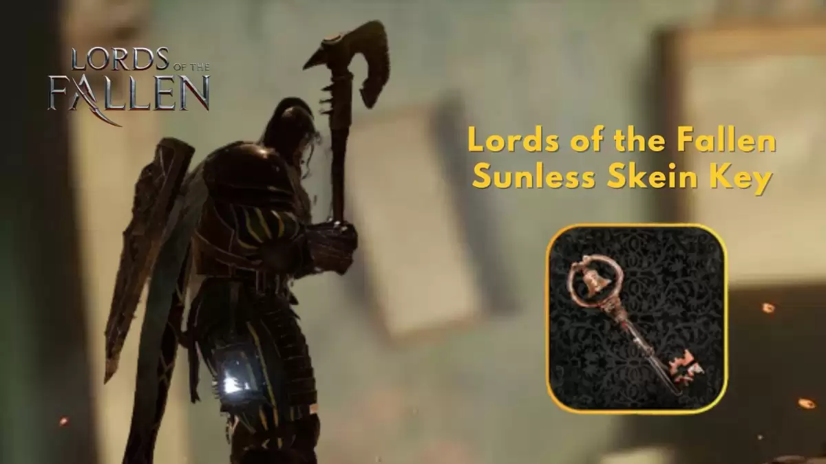 Lords of the Fallen Sunless Skein Key, Where to Get The Sunless Skein Key in Lords of the Fallen?