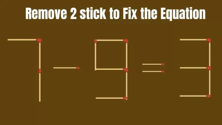 Matchstick Brain Teaser: 7-9=3 Remove 2 Matchsticks To Fix The Equation | Matchsticks Puzzle