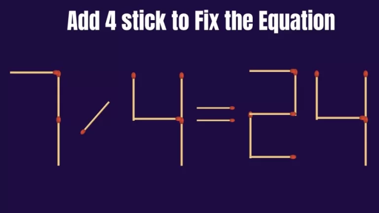 Matchstick Brain Teaser: Add 4 Matchsticks to Correct the Equation