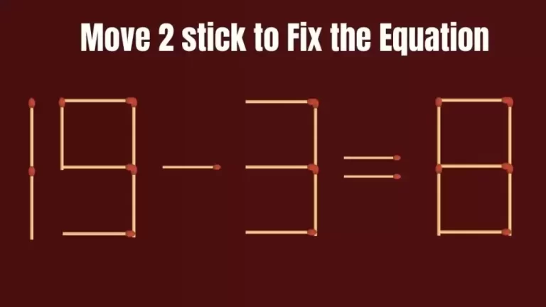 Matchstick Brain Teaser Math Test: 19-3=8 Move 2 matchsticks to fix the equation by 30 secs | Matchstick Puzzle