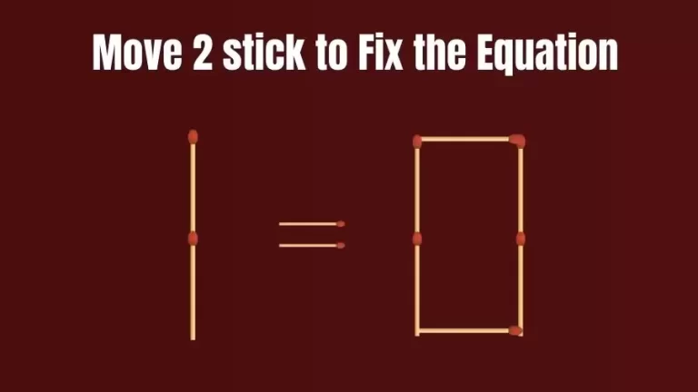 Matchstick Brain Teaser: Move 2 Sticks and Fix the Equation in this Matchstick Puzzle