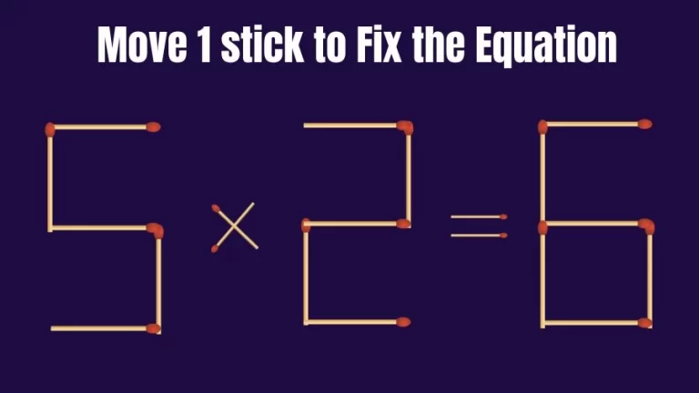 Matchstick Brain Test: 5x2=6 Matchstick Puzzle Only Genius Mind Can Solve