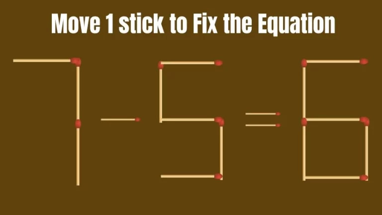 Matchstick Brain Test: 7-5=6 Matchstick Puzzle Only Genius Mind Can Solve | Matchstick Puzzles