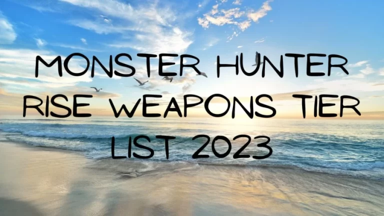 Monster Hunter Rise Weapons Tier List 2023, Is Monster Hunter Rise Multiplayer?