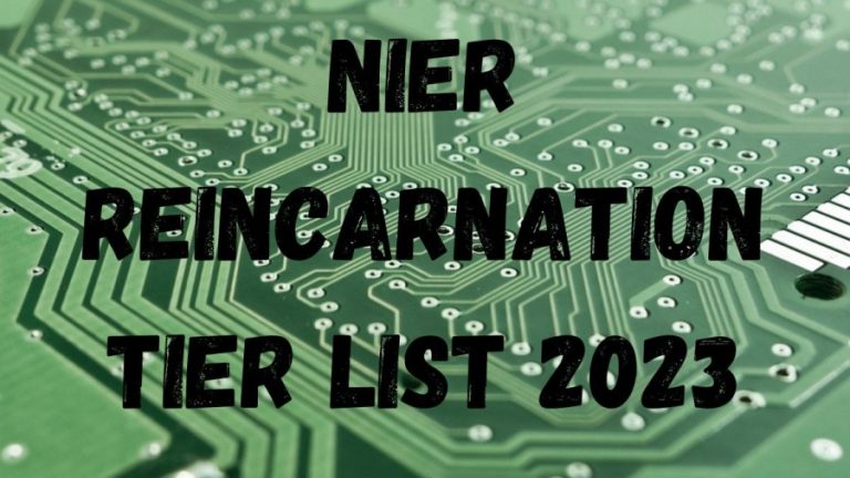 Nier Reincarnation Tier List 2023, Nier Reincarnation Characters