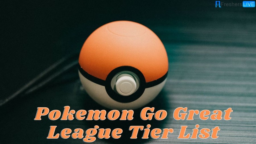 Pokemon Go Great League Tier List: The Ultimate Guide and Master the Meta with These Top Picks