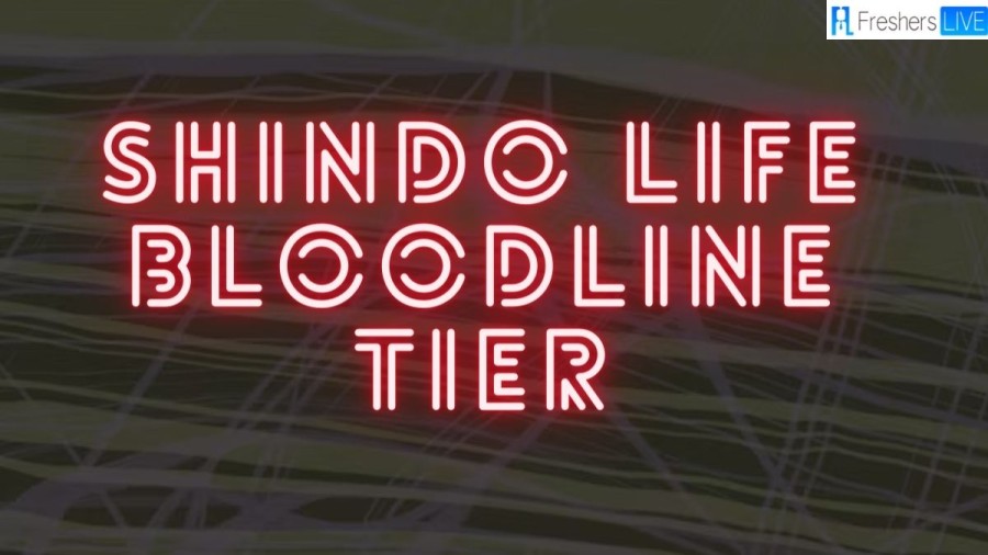 Shindo Life Bloodline Tier List, Check Out The Best Bloodline Tier Shindo Life
