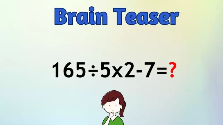 Solve This Math Problem Equation 165÷5x2-7=?