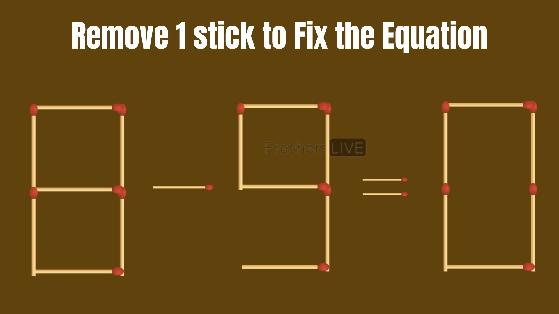 Solve the Puzzle Where 8-9=0 by Removing 1 Stick to Fix the Equation