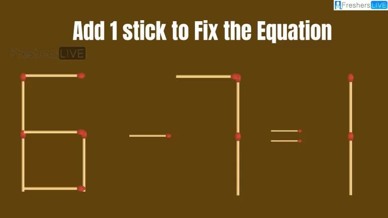 Solve the Puzzle to Transform 6-7=1 by Adding 1 Matchstick to Correct the Equation
