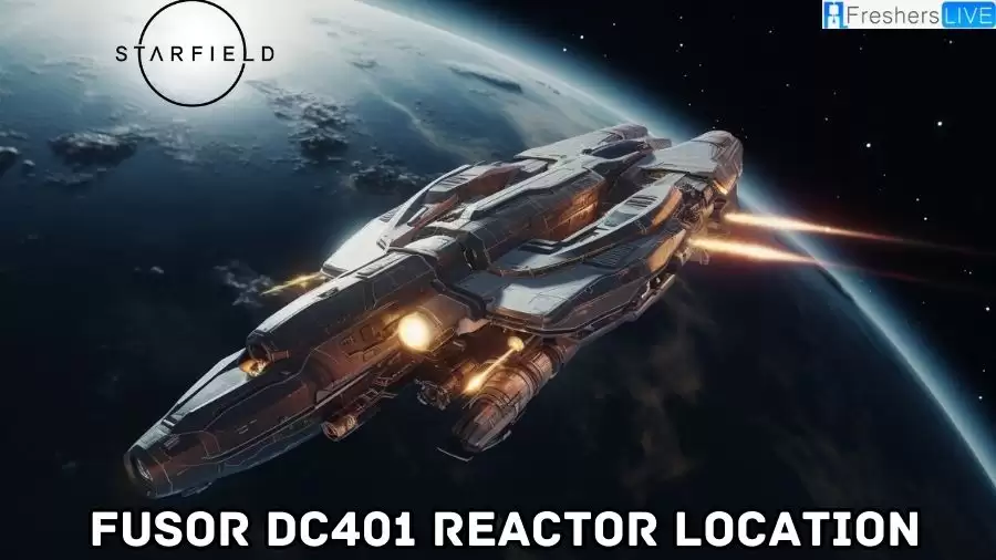 Starfield Fusor DC401 Reactor Location, Where to Find Fusor DC401 Reactor in Starfield?