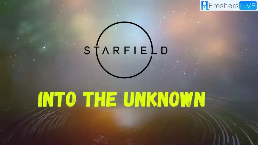 Starfield Into The Unknown Not Showing Up, How to Fix Into The Unknown Not Showing Up?