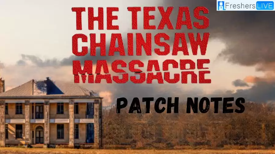 Texas Chainsaw Massacre Update 1.03 Patch Notes