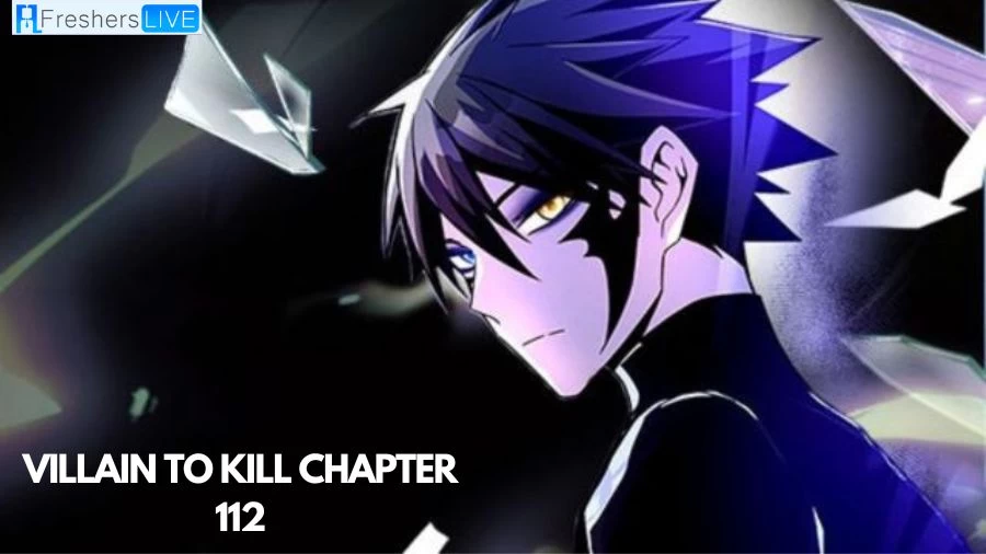 Villain To Kill Chapter 112 Spoilers, Release Date, Raw Scans, and More