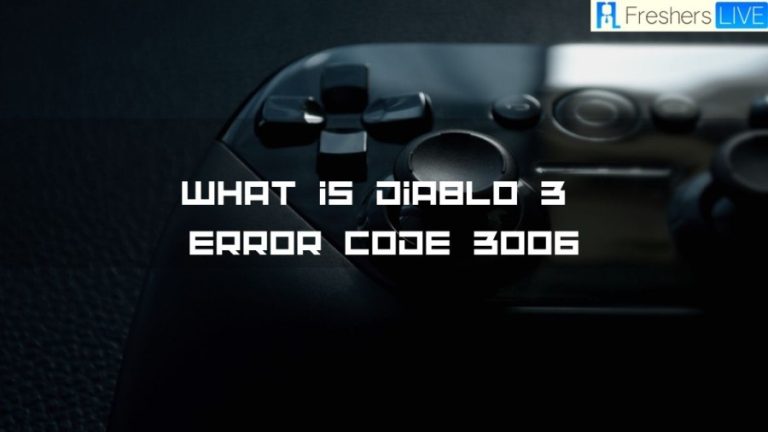 What is Diablo 3 Error Code 3006, Cause of Diablo 3 Error Code 3006, How to fix Diablo 3 Error Code 3006?