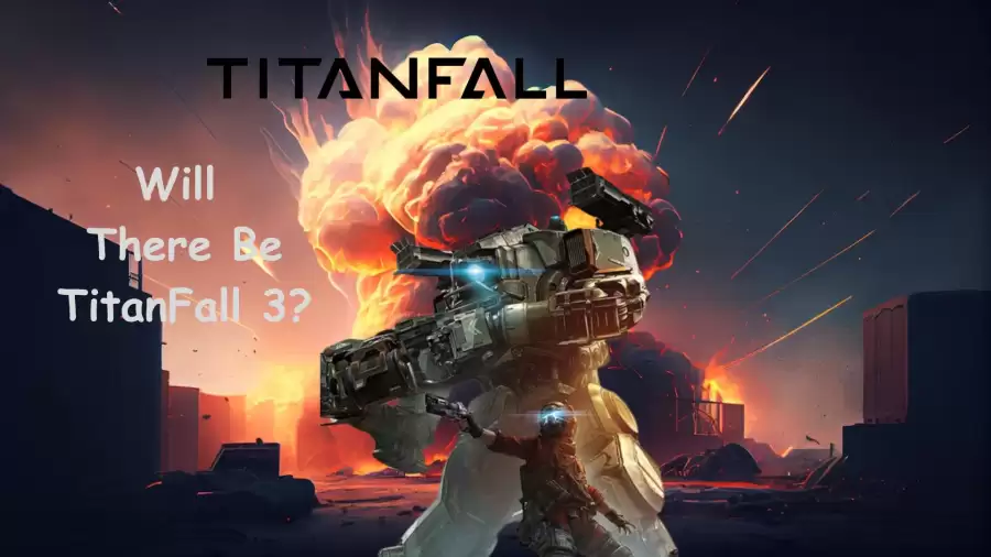 Will there be a Titanfall 3? When is Titanfall 3 coming out?