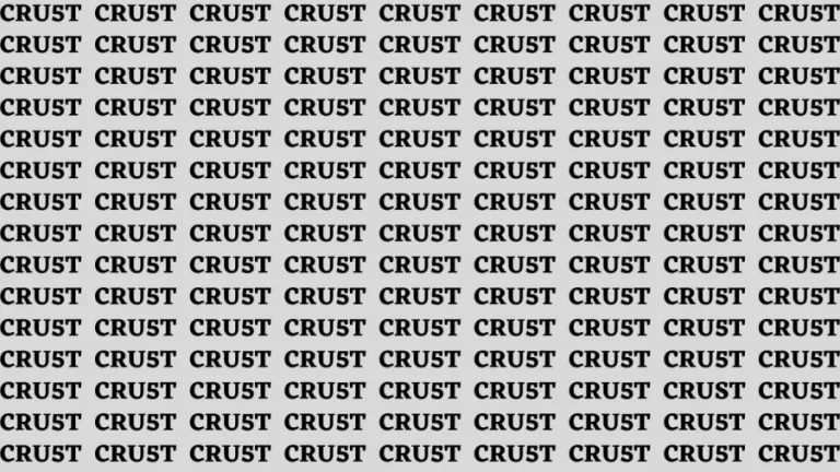 Observation Brain Test: If you have Hawk Eyes Find the word Crust in 15 Secs