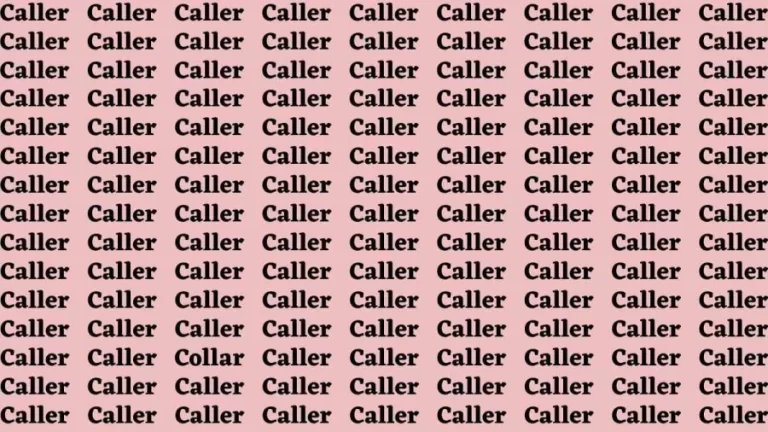 Observation Brain Test: If you have Eagle Eyes Find the Word Collar among Caller in 12 Secs