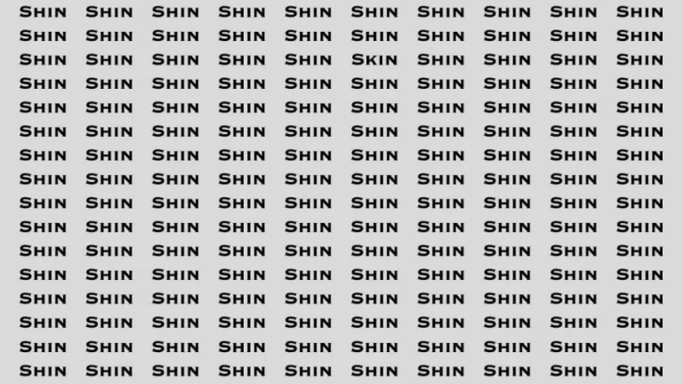 Observation Brain Test: If you have Hawk Eyes Find the word Skin among Shin in 15 Secs