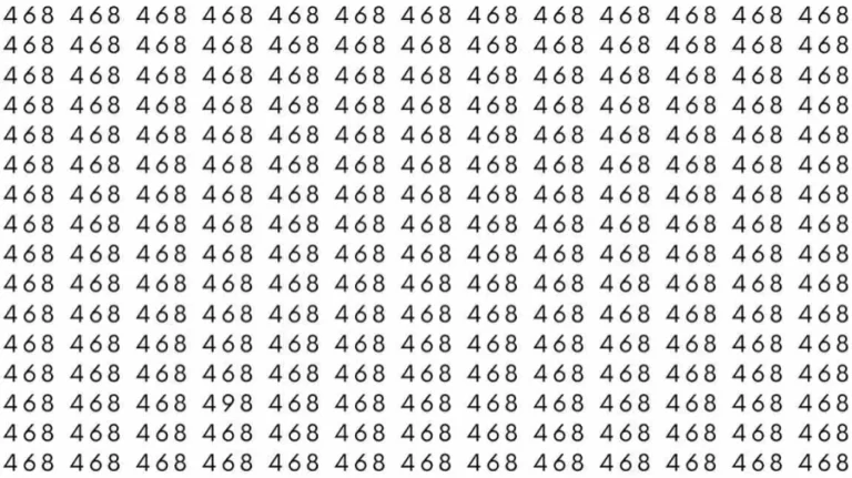 Observation Skills Test: If you have Sharp Eyes Find the number 498 among 468 in 12 Seconds?