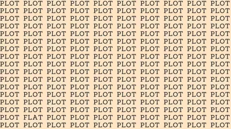 Optical Illusion Test: If you have Eagle Eyes find the Word Flat among Plot in 10 Secs