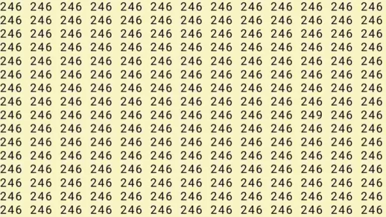 Observation Skills Test: If you have Eagle Eyes find the number 249 among 246 in 9 Seconds?