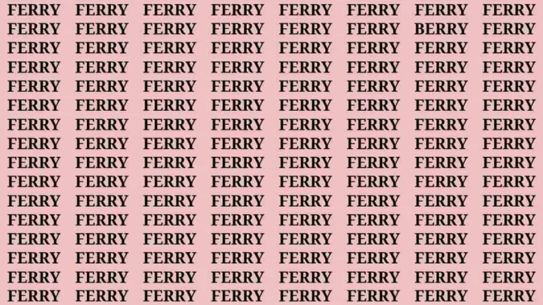 Brain Test: If you have Eagle Eyes Find the Word Berry among Ferry in 12 Secs