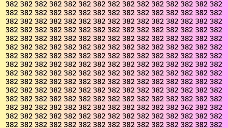 Observation Skill Test: If you have Eagle Eyes find the Number 362 among 382 in 8 Seconds?