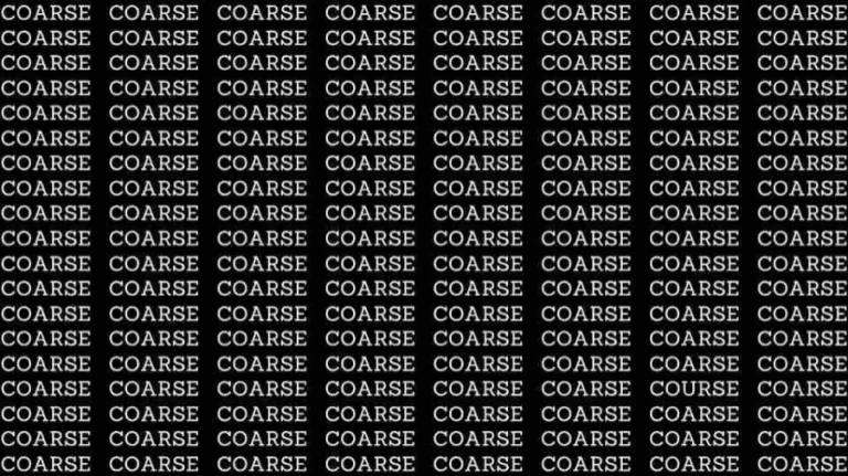 Observation Skill Test: If you have Eagle Eyes find the word Course among Coarse in 10 Secs