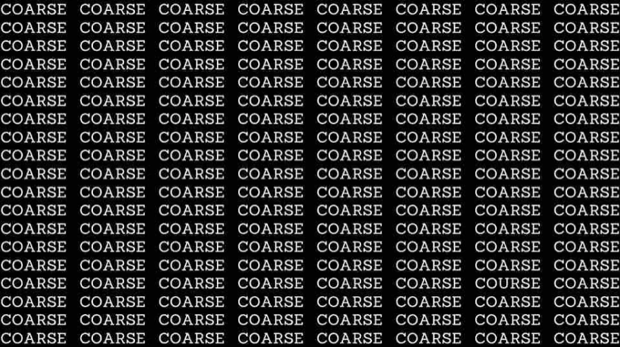 Observation Skill Test: If you have Eagle Eyes find the word Course among Coarse in 10 Secs