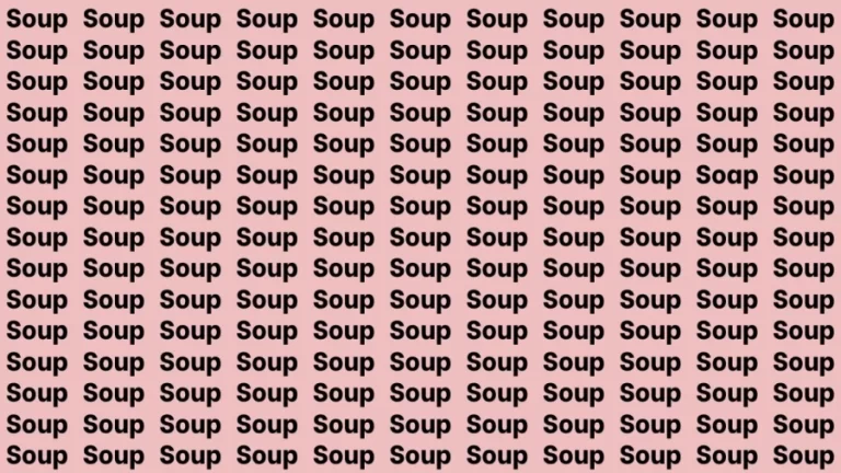 Observation Brain Test: If you have Hawk Eyes Find the Word Soap among Soup in 15 Secs