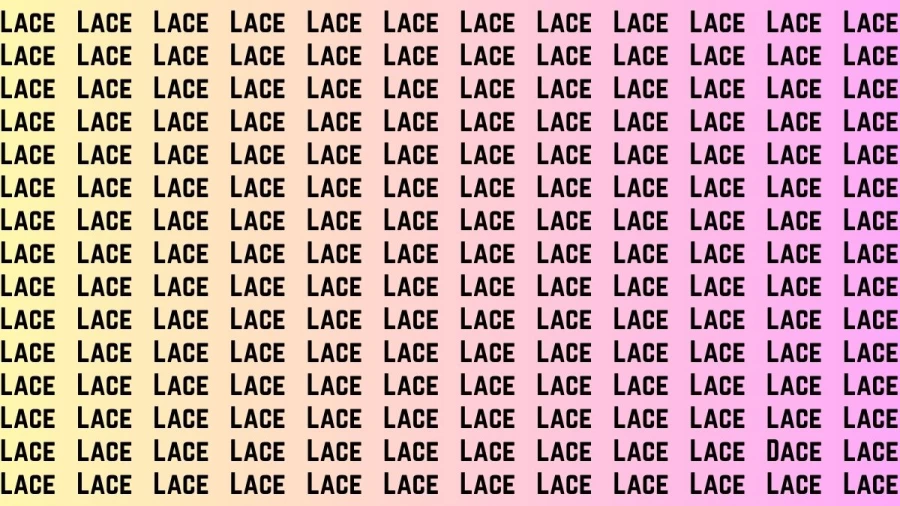 Observation Brain Test: If you have Hawk Eyes Find the Word Dace among Lace in 15 Secs