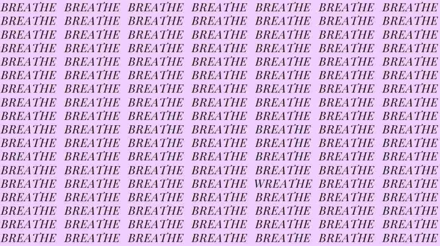 Observation Skill Test: If you have Eagle Eyes find the Word Wreathe among Breathe in 15 Secs