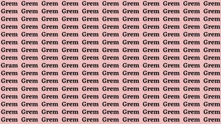 Brain Test: If you have Hawk Eyes Find the Word Gram in 15 Secs