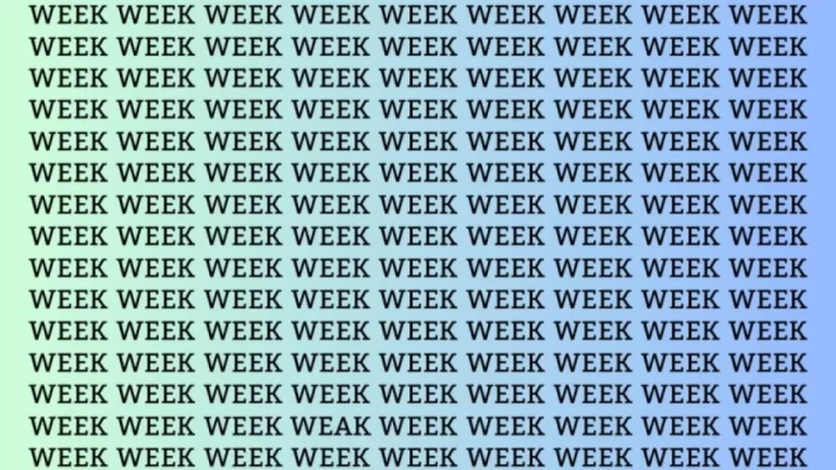 Observation Skill Test: If you have Eagle Eyes find the Word Weak among Week in 10 Seconds