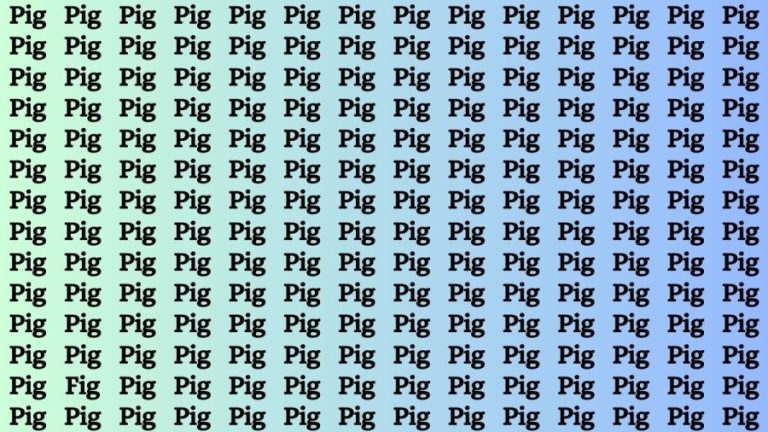 Brain Test: If you have Eagle Eyes Find the Word Fig among Pig in 15 Secs