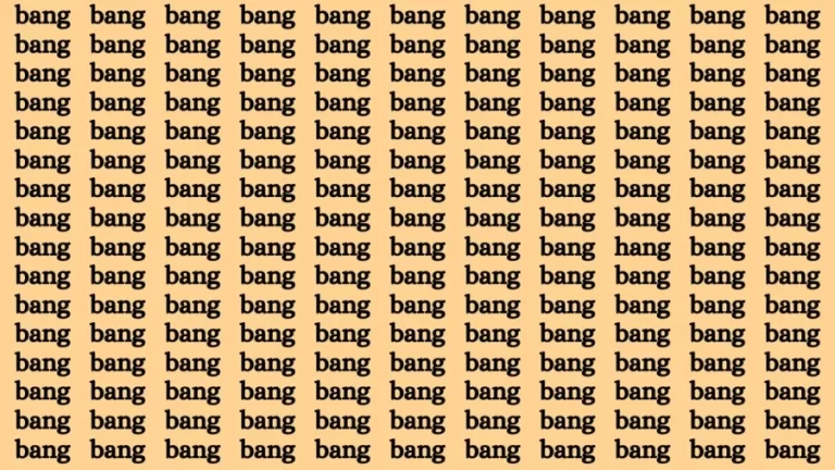 Brain Teaser: If you have Hawk Eyes Find the Word Hang among Bang in 15 Secs