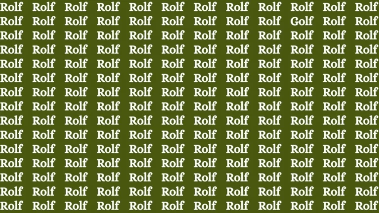 Observation Skill Test: If you have Sharp Eyes Find the Word Golf among Rolf in 20 Secs