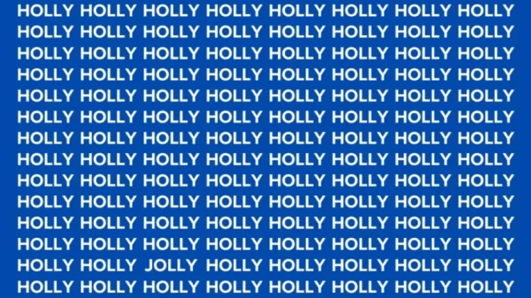 Observation Skill Test: If you have Eagle Eyes find the Word Jolly among Holly in 12 Secs