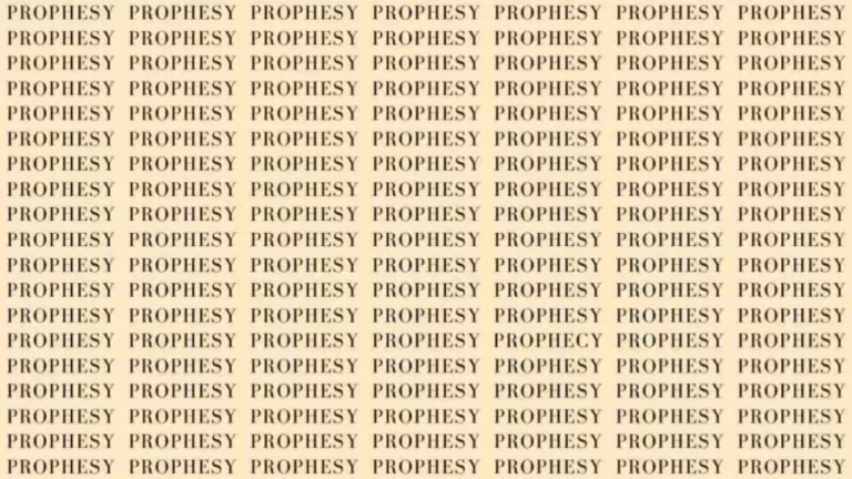 Observation Skill Test: If you have Eagle Eyes find the word Prophecy among Prophesy in 10 Secs