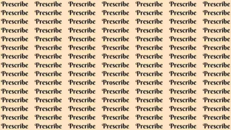 Observation Skill Test: If you have Eagle Eyes find the word Proscribe among Prescribe in 10 Secs