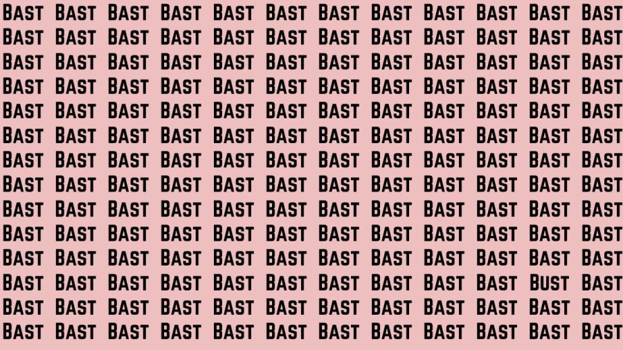 Observation Brain Test: If you have Hawk Eyes Find the Word Bust among Bast in 15 Secs