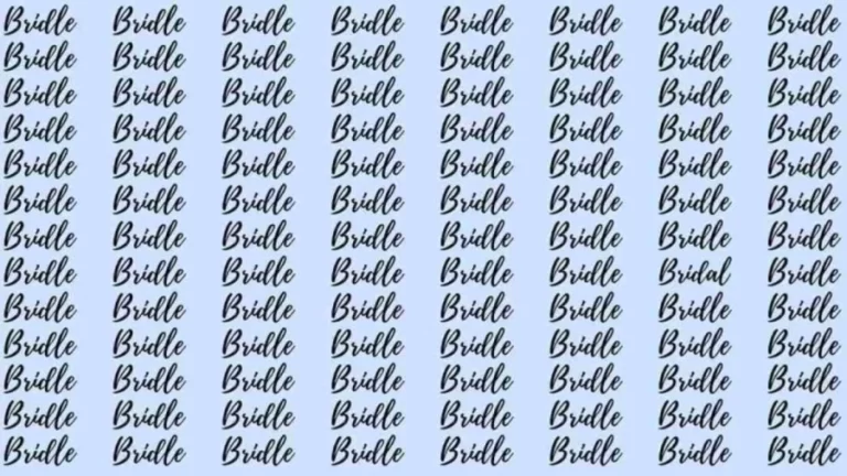 Observation Skill Test: If you have Eagle Eyes find the word Bridal among Bridle in 8 Secs