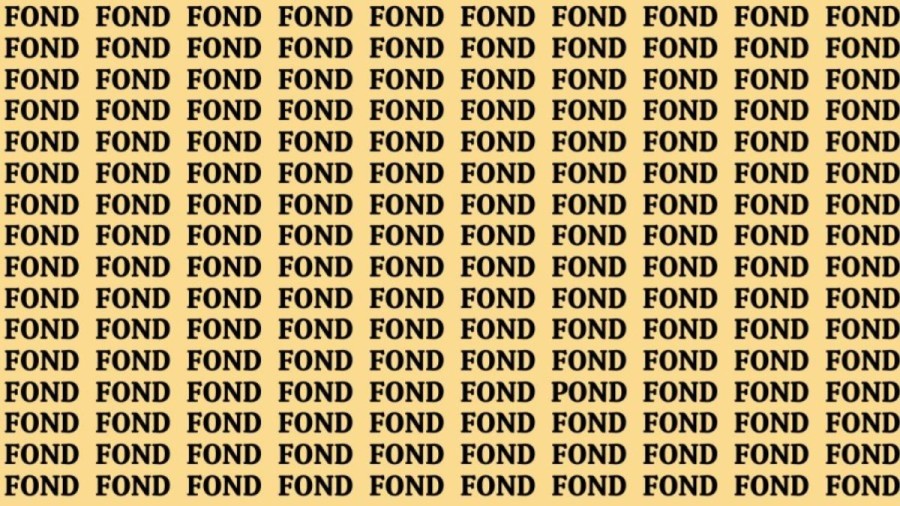 Observation Brain Test: If you have Hawk Eyes Find the Word Pond among Fond in 15 Secs
